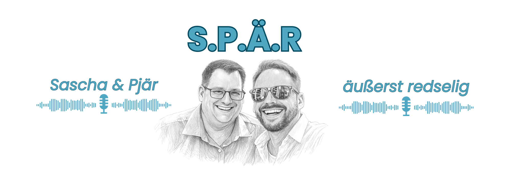 SPÄR – Sascha & Pjär – äußerst redselig